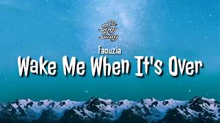 Faouzia - Wake Me When It's Over | LYRICS