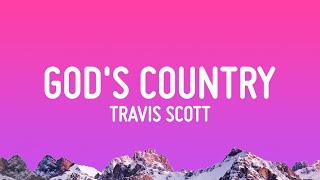 Travis Scott - GOD'S COUNTRY (Lyrics)