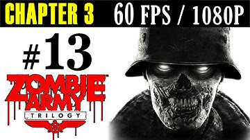 Zombie Army Trilogy Walkthrough - Part 13 Chapter 3 Gameplay Lets Play PC / PS4 / XONE 1080p 60 FPS