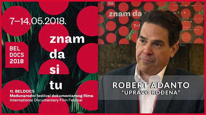 Robert Adanto - "Upravo roena" | BELDOCS 2018