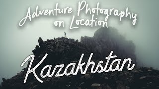 EP18 Adventure Photography On Location - Altitude Sickness in Kazakhstan