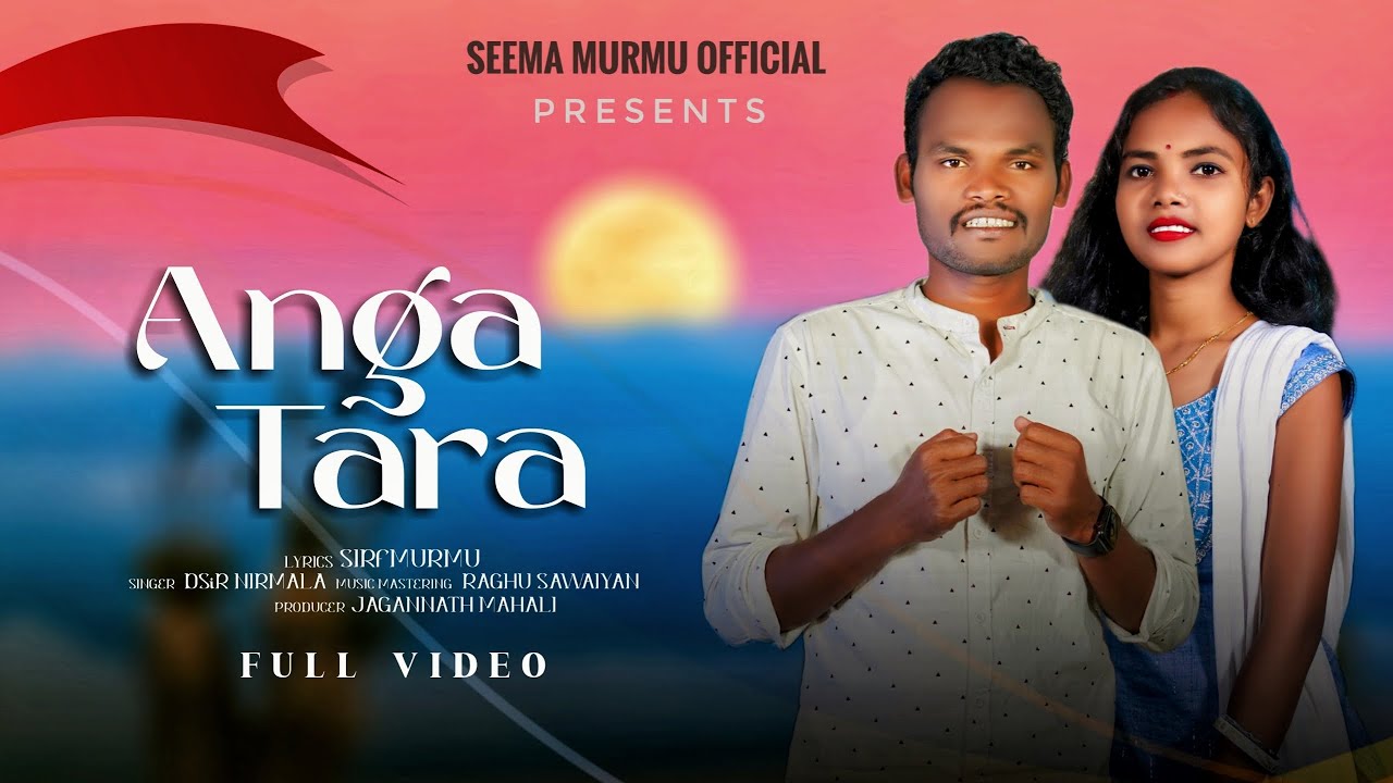 Anga Tora  D Sir and Nirmala  New Santali Studio Version Song 2023  Full Song  Sirf Murmu