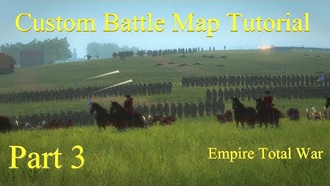 Empire Total War Modding - Battle Map Creation Part 3