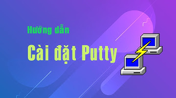 Hướng dẫn cài đặt Putty