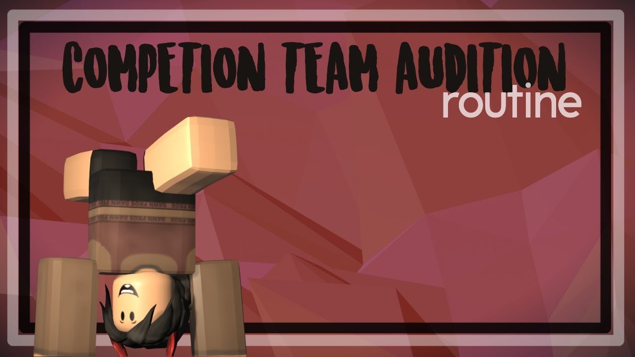 Competition Team Auditions Routine Tutorial Roblox Dance Youtube - roblox dance team