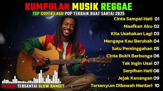 Download Lagu Top Hits Spotify Indonesia 2025 🎧🔥 Kumpulan Musik Cover  REGGAE Terbaru 2025 | Full Album Reggae MP3
