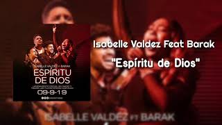 &quot;ESPÍRITU DE DIOS&quot; - Isabelle Valdez FT Barak (Música cristiana 2019)
