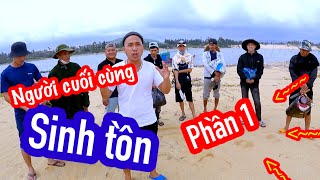 Người Cuối Cùng Sinh Tồn Trên Cồn Cát Sẽ Thắng PHẦN 1 | Son Duoc Vlogs