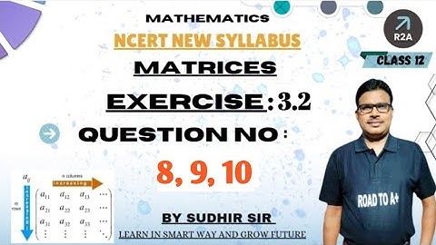 Class 12 Ex 3.2 Q8, Q9, Q10 Math I Chapter 3 Matrices I Q8, Q9, Q10 Ex 3.2 Class 12 Math I Ex 3.2
