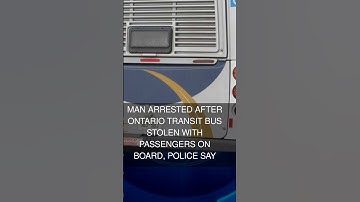Man arrested after Ontario transit bus stolen with passengers on board police say