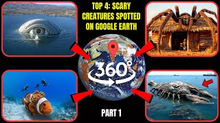 Vr 360 - Top 4 Scary Creatures Spotted On Google Earth Part 1