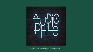 Ride The Storm - Audiophile - We Sound Strange