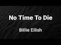 No Time To Die - Billie Eilish (Lyrics)