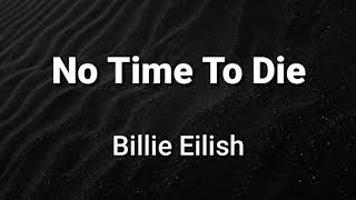 No Time To Die - Billie Eilish (Lyrics)