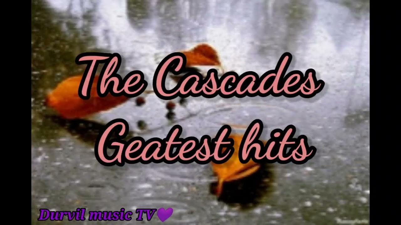 The Cascades greatest hits nonstop The Cascades greatest hits nonstop