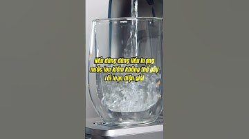 Uống quá nhiều nước ion kiềm thì có gây rối loạn điện giải không? - Phan Thanh Vĩnh #shorts #nước