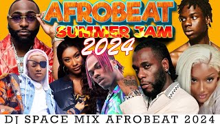Afrobeat Mix 2024 🔥 Afrobeat Summer Jam 🔥 The Best Of Afrobeat 2024 Kizz Daniel, Rema, Burna Boy