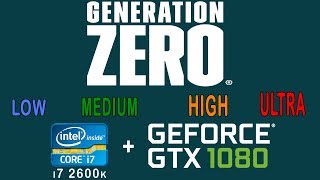 Generation Zero | All Graphics Setting on i7 2600k + gtx 1080