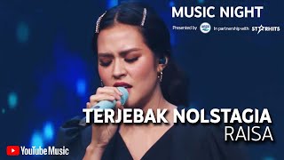 RAISA - TERJEBAK NOSTALGIA (LIVE AT YOUTUBE MUSIC NIGHT)