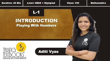 L-1 Introduction | Playing with Numbers Class 8 | Aditi Vyas | TTB
