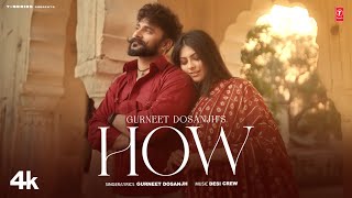 HOW (Official Video) | Gurneet Dosanjh | Desi Crew | Latest Punjabi Songs 2024