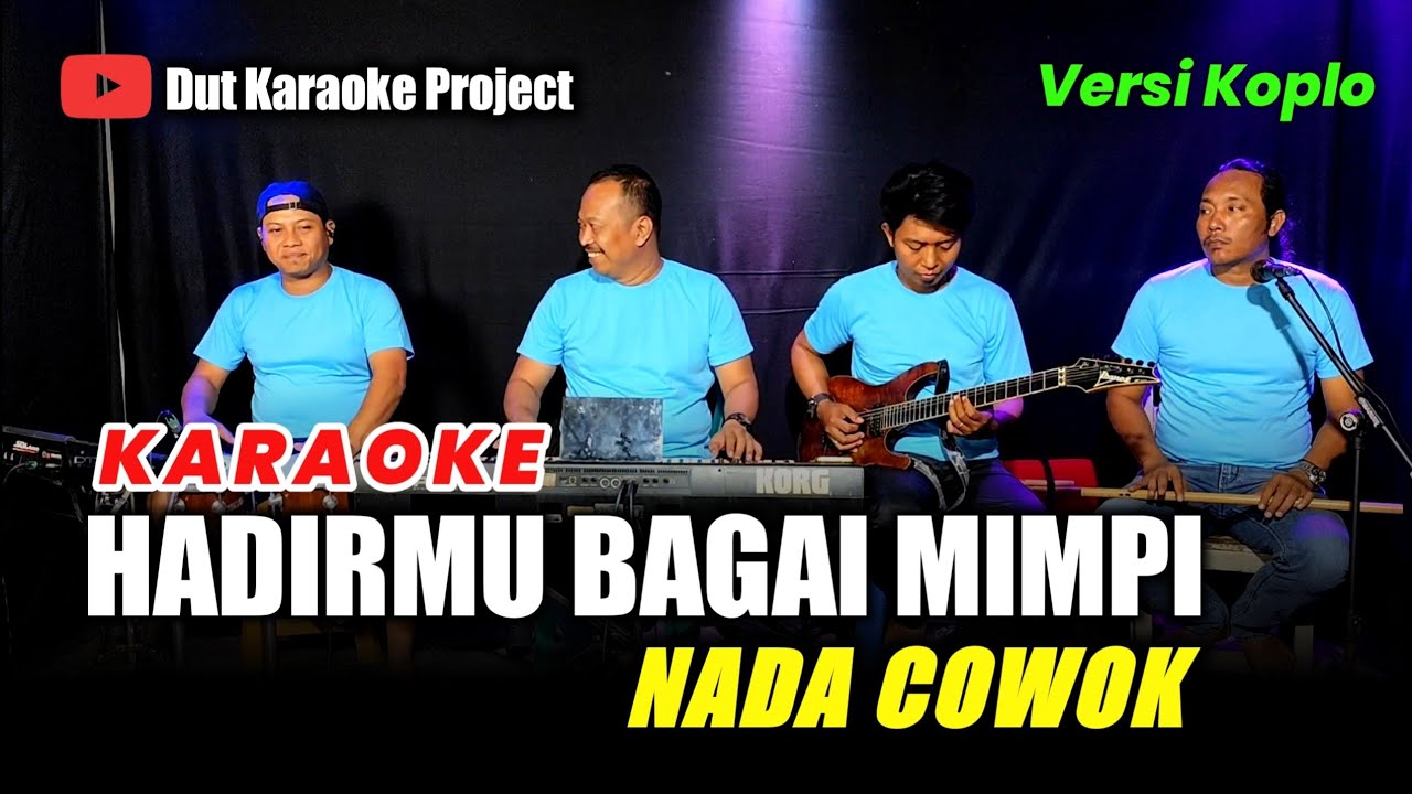 HADIRMU BAGAI MIMPI KARAOKE NADA COWOK/PRIA VERSI KOPLO