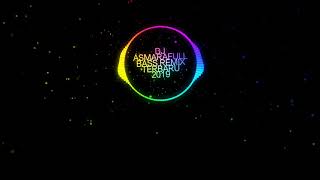 Dj asmara full bass 2019