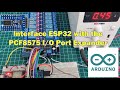 Interface ESP32 with the PCF8575 I/O Port Expander