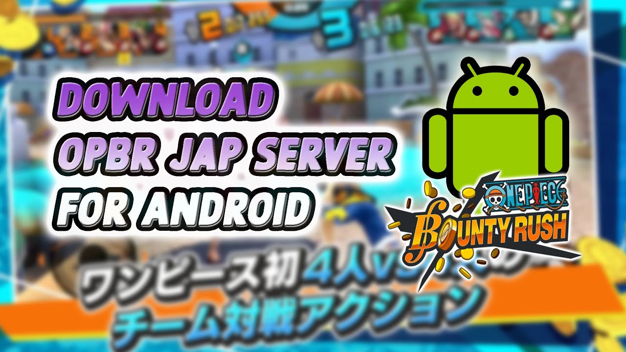 How to Download Japanese Games on Android? - ONE PIECE Bounty Rush