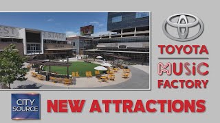 Toyota Music Factory: What’s New & What’s Coming Toyota Music Factory: What’s New & What’s Coming