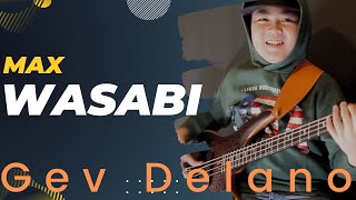 MAX - WASABI (Bass Cover)