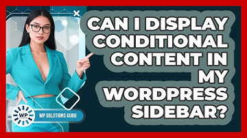 Can I Display Conditional Content In My WordPress Sidebar? - WP Solutions Guru