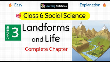 Class 6 Landforms and Life - Class 6 SST exploring society India and beyond Chapter 3