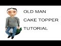 Sculpting old man with fondant cake  topper - tutorial viso e corpo uomo pasta di zucchero