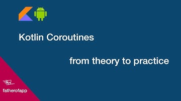 Kotlin Coroutines from theory to practice - Part 1: What is coroutines?
