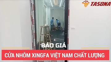 Báo Giá Cửa Nhôm Xingfa Việt Nam Chất Lượng | 0968 720 135