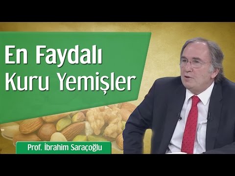 En Faydalı Kuru Yemişler | Prof. İbrahim Saraçoğlu