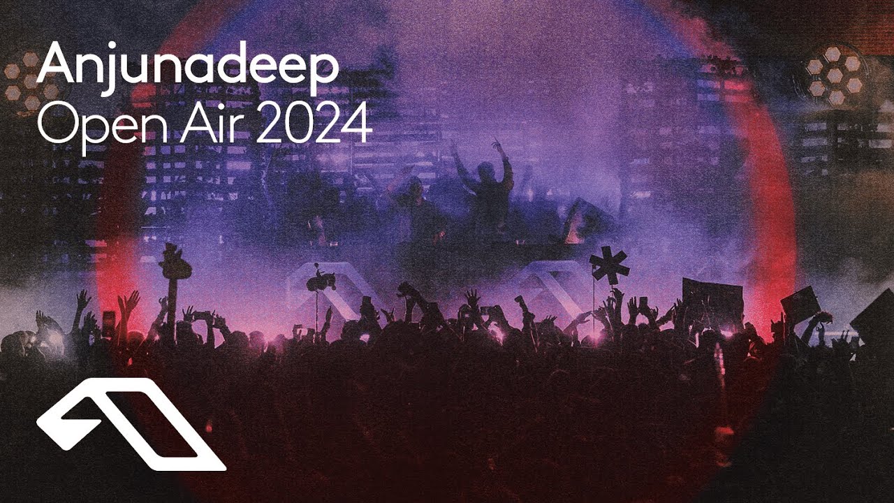 'Open Air Tour 2024' presented by Anjunadeep at Melodic House, Techno