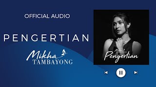 Mikha Tambayong - Pengertian (Official Audio)