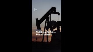 Will Rising Oil Prices Fuel Inflation