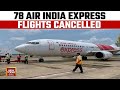 78 Air India Express Flights Cancelled After Staff Suddenly Call In Sick | India Today