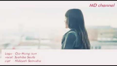 Syahiba Saufa - Ojo Mung Isun (official lyric)