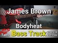 James Brown - Bodyheat (Bass Track) Tabs