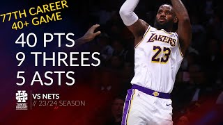 LeBron James 40 pts 9 threes 5 asts vs Nets 23\/24 season