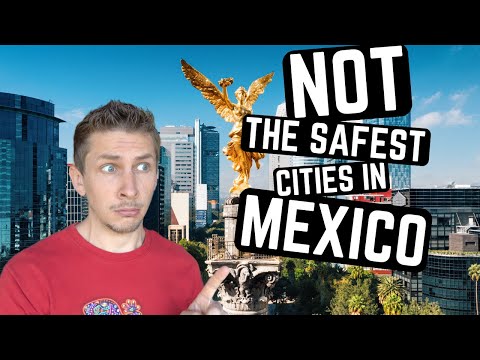 The SAFEST cities in MEXICO? - NOT EVEN CLOSE