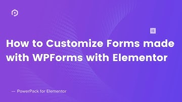 How to Customize WPForms using Elementor | PowerPack Elementor Addon
