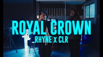 Rhyne - Royal Crown Feat. CLR ( Official Music Video )