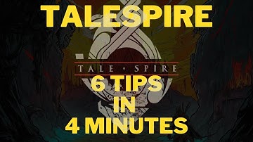 TaleSpire: 6 Tips in 4 Minutes