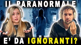 IL PARANORMALE E' DA IGNORANTI ?