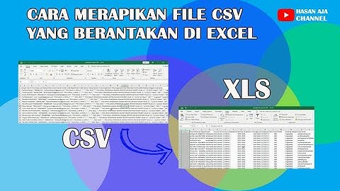 Cara Merapikan File CSV Yang Berantakan Di Excel